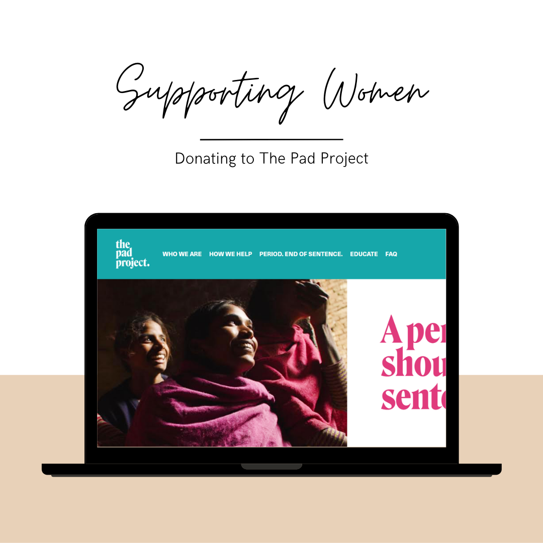 Supporting Women & Donating to The Pad Project